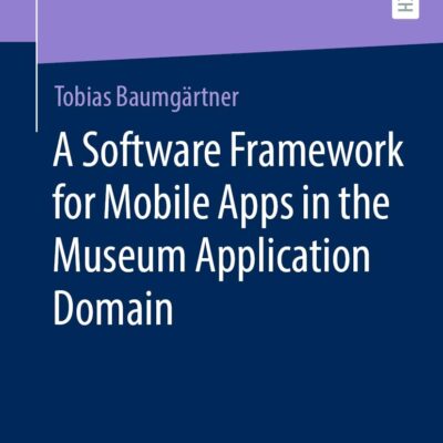 خرید و دانلود نسخه کامل کتاب A Software Framework for Mobile Apps in the Museum Application Domain
