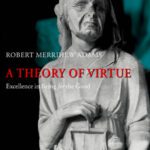 خرید و دانلود نسخه کامل کتاب A Theory of Virtue: Excellence in Being for the Good