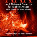 خرید و دانلود نسخه کامل کتاب AAA and Network Security for Mobile Access: Radius, Diameter, EAP, PKI and IP Mobility