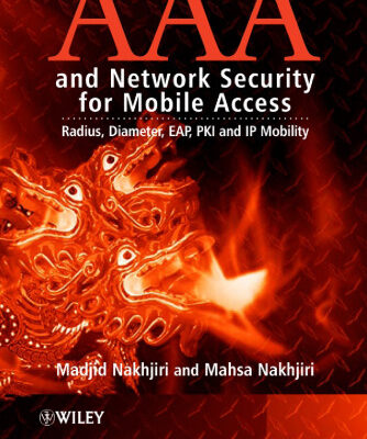 خرید و دانلود نسخه کامل کتاب AAA and Network Security for Mobile Access: Radius, Diameter, EAP, PKI and IP Mobility
