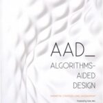 خرید و دانلود نسخه کامل کتاب AAD Algorithms-Aided Design. Parametric strategies using Grasshopper