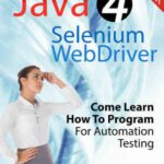 خرید و دانلود نسخه کامل کتاب Absolute Beginner (Part 1) Java 4 Selenium WebDriver: Come Learn How To Program For Automation Testing