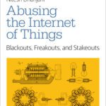 خرید و دانلود نسخه کامل کتاب Abusing the Internet of Things: Blackouts, Freakouts, and Stakeouts