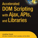 خرید و دانلود نسخه کامل کتاب Accelerated DOM Scripting with Ajax, APIs, and Libraries (Accelerated)