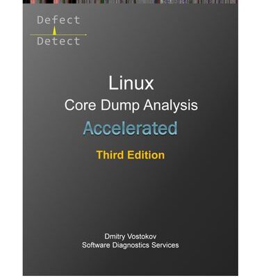 خرید و دانلود نسخه کامل کتاب Accelerated Linux Core Dump Analysis: Training Course Transcript with GDB and WinDbg Practice Exercises