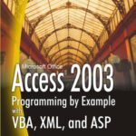 خرید و دانلود نسخه کامل کتاب Access 2003 Programming by Example with VBA, XML, and ASP