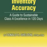 خرید و دانلود نسخه کامل کتاب Achieving Inventory Accuracy: A Guide to Sustainable Class a Excellence in 120 Days