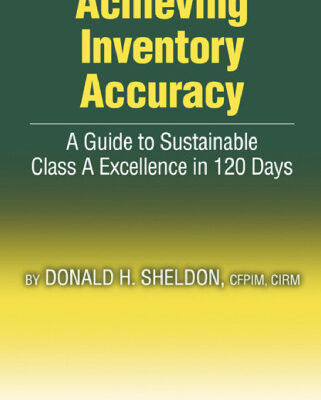 خرید و دانلود نسخه کامل کتاب Achieving Inventory Accuracy: A Guide to Sustainable Class a Excellence in 120 Days