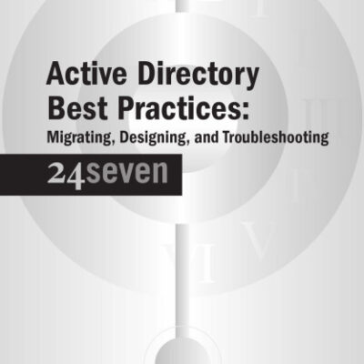 خرید و دانلود نسخه کامل کتاب Active Directory Best Practices: Migrating, Designing, and Troubleshooting