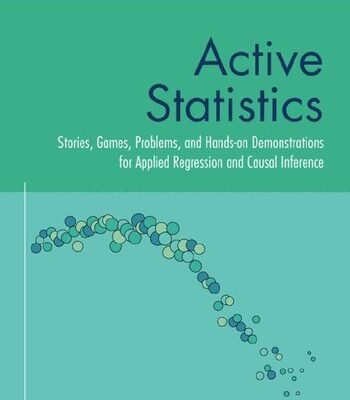 خرید و دانلود نسخه کامل کتاب Active Statistics : Stories, Games, Problems, and Hands-on Demonstrations for Applied Regression and Causal Inference