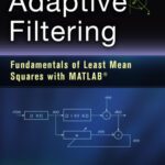 خرید و دانلود نسخه کامل کتاب Adaptive Filtering: Fundamentals of Least Mean Squares with MATLAB®