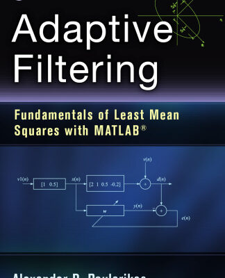 خرید و دانلود نسخه کامل کتاب Adaptive Filtering: Fundamentals of Least Mean Squares with MATLAB®