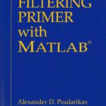 خرید و دانلود نسخه کامل کتاب Adaptive Filtering Primer with MATLAB (Electrical Engineering Primer Series)