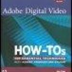 خرید و دانلود نسخه کامل کتاب Adobe Digital Video How-Tos: 100 Essential Techniques with Adobe Production Studio