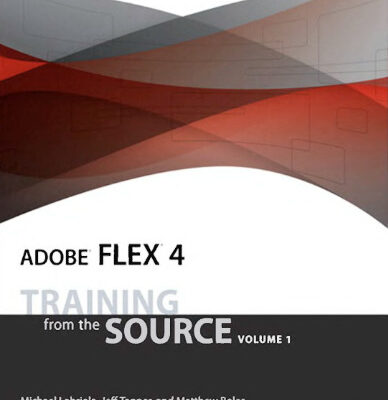 خرید و دانلود نسخه کامل کتاب Adobe Flex 4: Training from the Source, Volume 1