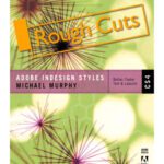 خرید و دانلود نسخه کامل کتاب Adobe InDesign CS4 Styles: How to Create Better, Faster Text and Layouts (Rough Cuts Edition)