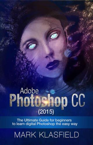 خرید و دانلود نسخه کامل کتاب Adobe Photoshop CC (2015): The Ultimate Guide for beginners to learn digital Photoshop the easy way_6865b6bcea77d.jpeg خرید و دانلود نسخه کامل کتاب Adobe Photoshop CC (2015): The Ultimate Guide for beginners to learn digital Photoshop the easy way
