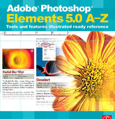 خرید و دانلود نسخه کامل کتاب Adobe Photoshop Elements 5.0 A-Z: Tools and features illustrated ready reference