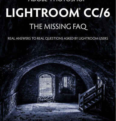 خرید و دانلود نسخه کامل کتاب Adobe Photoshop Lightroom CC/6: The Missing FAQ: Real Answers to Real Questions Asked by Lightroom Users