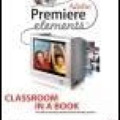 خرید و دانلود نسخه کامل کتاب Adobe Premiere Elements 2.0 Classroom in a Book