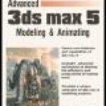 خرید و دانلود نسخه کامل کتاب Advanced 3Ds Max 5: Modeling and Animating