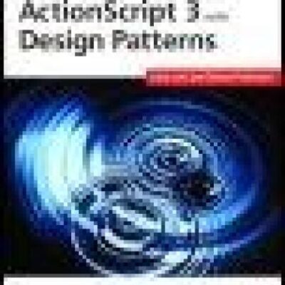خرید و دانلود نسخه کامل کتاب Advanced ActionScript 3 with Design Patterns