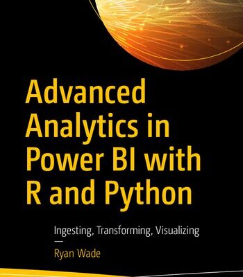 خرید و دانلود نسخه کامل کتاب Advanced Analytics in Power BI with R and Python: Ingesting, Transforming, Visualizing