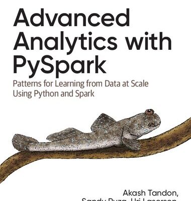 خرید و دانلود نسخه کامل کتاب Advanced Analytics with PySpark: Patterns for Learning from Data at Scale Using Python and Spark