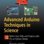 خرید و دانلود نسخه کامل کتاب Advanced Arduino Techniques in Science: Refine Your Skills and Projects with PCs or Python-Tkinter