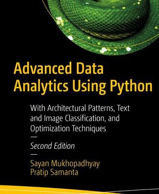 خرید و دانلود نسخه کامل کتاب Advanced Data Analytics Using Python : With Architectural Patterns, Text and Image Classification, and Optimization Techniques