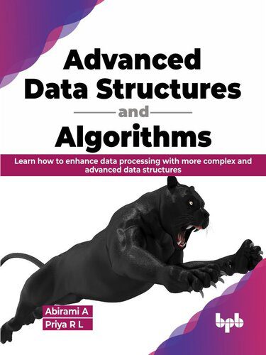 خرید و دانلود نسخه کامل کتاب Advanced Data Structures and Algorithms: Learn how to enhance data processing with more complex and advanced data structures_6865489eb1e6e.jpeg خرید و دانلود نسخه کامل کتاب Advanced Data Structures and Algorithms: Learn how to enhance data processing with more complex and advanced data structures