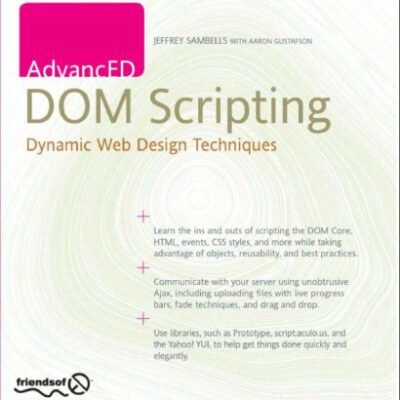 خرید و دانلود نسخه کامل کتاب AdvancED DOM scripting : dynamic web design techniques