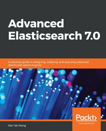 خرید و دانلود نسخه کامل کتاب Advanced Elasticsearch 7.0: A practical guide to designing, indexing, and querying advanced distributed search engines_6866df232516d.jpeg خرید و دانلود نسخه کامل کتاب Advanced Elasticsearch 7.0: A practical guide to designing, indexing, and querying advanced distributed search engines