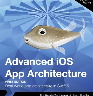 خرید و دانلود نسخه کامل کتاب Advanced iOS App Architecture (1st Edition) – 2019
