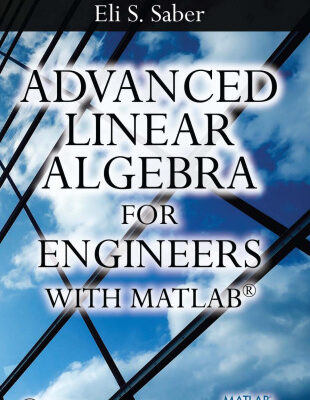 خرید و دانلود نسخه کامل کتاب Advanced Linear Algebra for Engineers with MATLAB