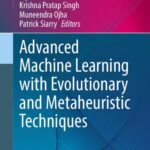 خرید و دانلود نسخه کامل کتاب Advanced Machine Learning with Evolutionary and Metaheuristic Techniques