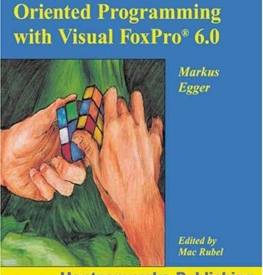 خرید و دانلود نسخه کامل کتاب Advanced Object Oriented Programming with Visual FoxPro 6.0