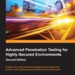 خرید و دانلود نسخه کامل کتاب Advanced Penetration Testing for Highly-Secured Environments