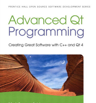خرید و دانلود نسخه کامل کتاب Advanced Qt Programming: Creating Great Software with C++ and Qt 4
