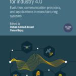 خرید و دانلود نسخه کامل کتاب Advanced Signal Processing for Industry 4.0, Volume 1: Evolution, communication protocols, and applications in manufacturing systems