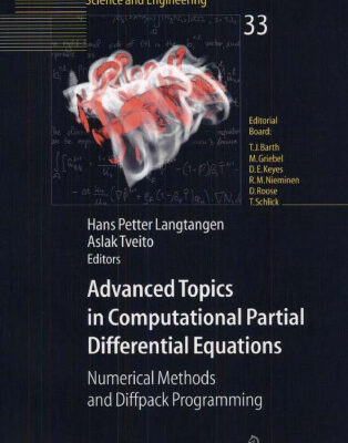 خرید و دانلود نسخه کامل کتاب Advanced Topics in Computational Partial Differential Equations: Numerical Methods and Diffpack Programming