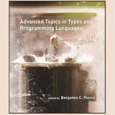 خرید و دانلود نسخه کامل کتاب Advanced topics in types and programming languages