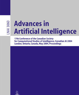خرید و دانلود نسخه کامل کتاب Advances in Artificial Intelligence: 17th Conference of the Canadian Society for Computational Studies of Intelligence, Canadian AI 2004, London, Ontario, Canada, May 17-19, 2004. Proceedings