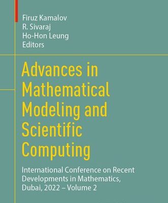 خرید و دانلود نسخه کامل کتاب Advances in Mathematical Modeling and Scientific Computing: International Conference on Recent Developments in Mathematics, Dubai, 2022 – Volume 2