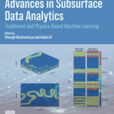 خرید و دانلود نسخه کامل کتاب Advances in Subsurface Data Analytics: Traditional and Physics-Based Machine Learning