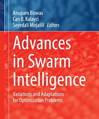 خرید و دانلود نسخه کامل کتاب Advances in Swarm Intelligence: Variations and Adaptations for Optimization Problems