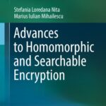 خرید و دانلود نسخه کامل کتاب Advances to Homomorphic and Searchable Encryption
