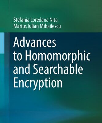 خرید و دانلود نسخه کامل کتاب Advances to Homomorphic and Searchable Encryption