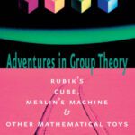خرید و دانلود نسخه کامل کتاب Adventures in Group Theory: Rubik’s Cube, Merlin’s Machine, and Other Mathematical Toys