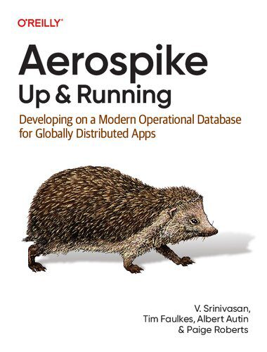 خرید و دانلود نسخه کامل کتاب Aerospike: Up and Running: Developing on a Modern Operational Database for Globally Distributed Apps_6866c0ede6f7b.jpeg خرید و دانلود نسخه کامل کتاب Aerospike: Up and Running: Developing on a Modern Operational Database for Globally Distributed Apps